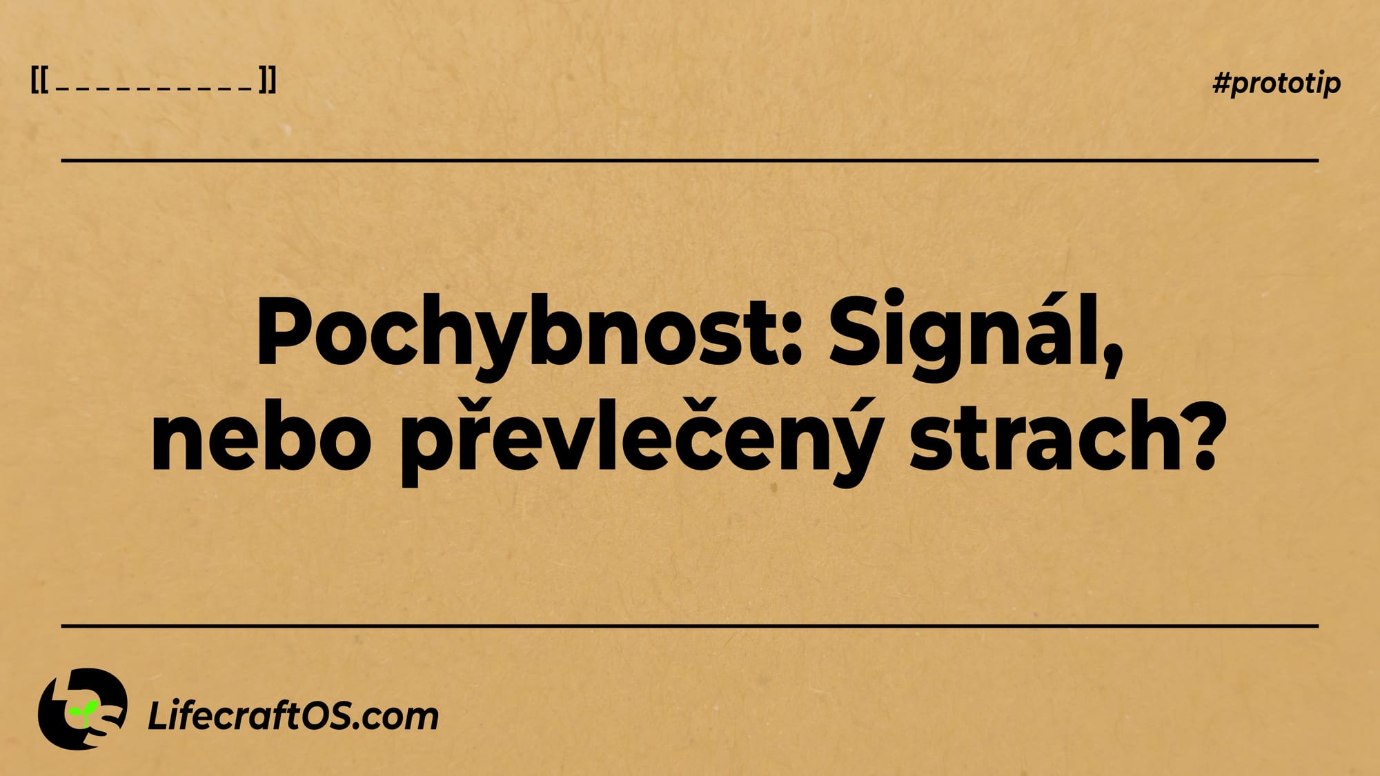 Kartička - Pochybnost: Signál, nebo převlečený strach?