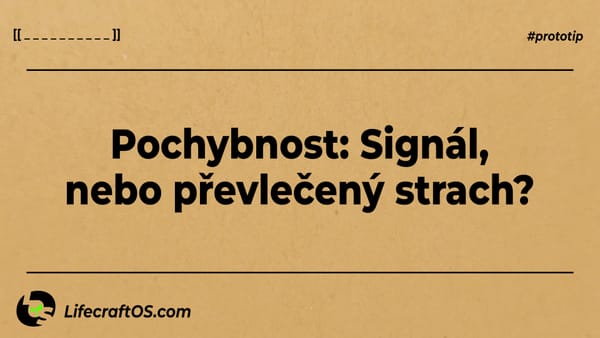 Kartička - Pochybnost: Signál, nebo převlečený strach?